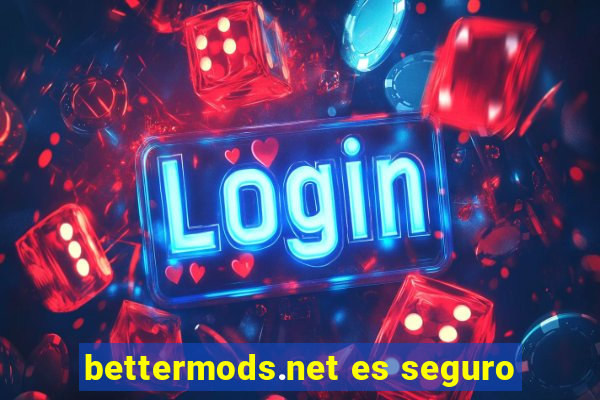 bettermods.net es seguro